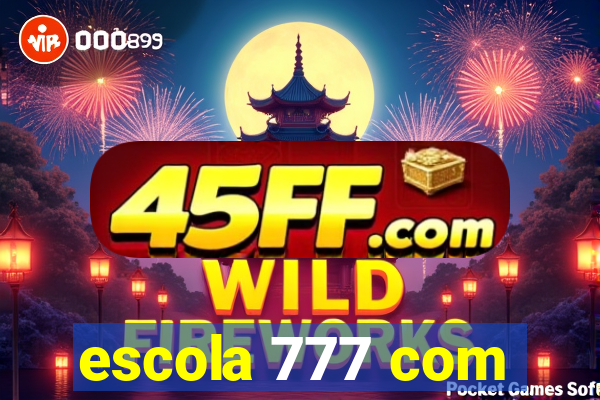 escola 777 com